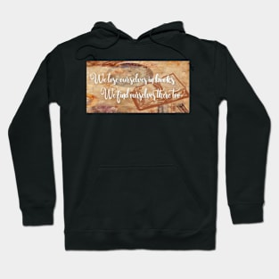 We lose ourselves in books, we find ourselves there too. Hoodie